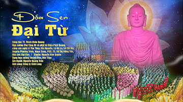 ĐOÁ SEN ĐẠI TỪ - Hợp Xướng Chư Tăng Ni và Phật tử Chùa Phật Quang