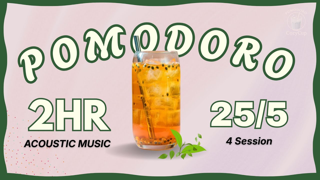 𝓘𝓬𝓮 𝓟𝓪𝓼𝓼𝓲𝓸𝓷 𝓕𝓻𝓾𝓲𝓽 𝓣𝓮𝓪 🍊 2H Acoustic Focus Music | Pomodoro 25/5 (4 Sessions) Study or Work