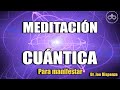 Meditación cuántica para manifestar ABUNDANCIA Y PROSPERIDAD | Dr. Joe Dispenza