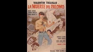 La Muerte del Palomo - Pelicula Completa #valentintrujillo