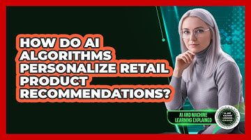 How Do AI Algorithms Personalize Retail Product Recommendations? - AI and Machine Learning Explained