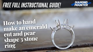 Emerald Cut 4 Claw and Pear shapes 3 Stone Ring Full Instructional Guide