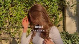 Morat - Cuando Nadie Ve ( slowed & reverb )