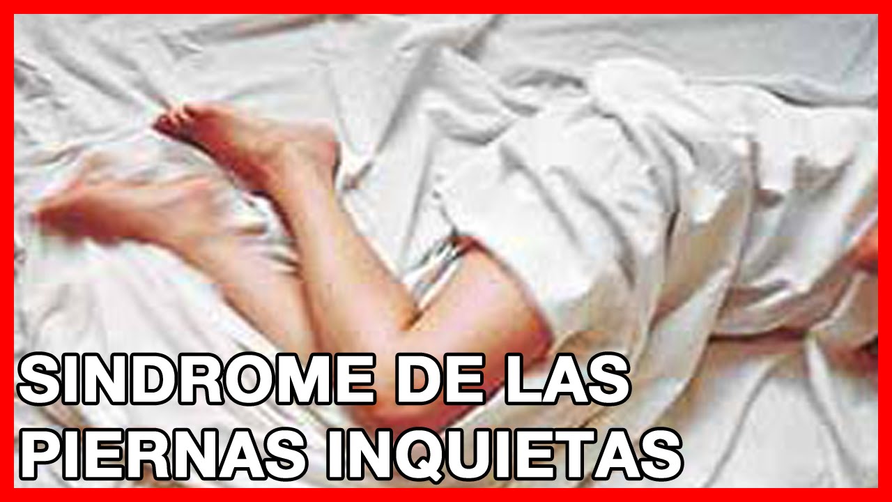 ¿Qué es el Síndrome de piernas inquietas? Sus Síntomas, Signos y Tratamiento para Pacientes sida origine