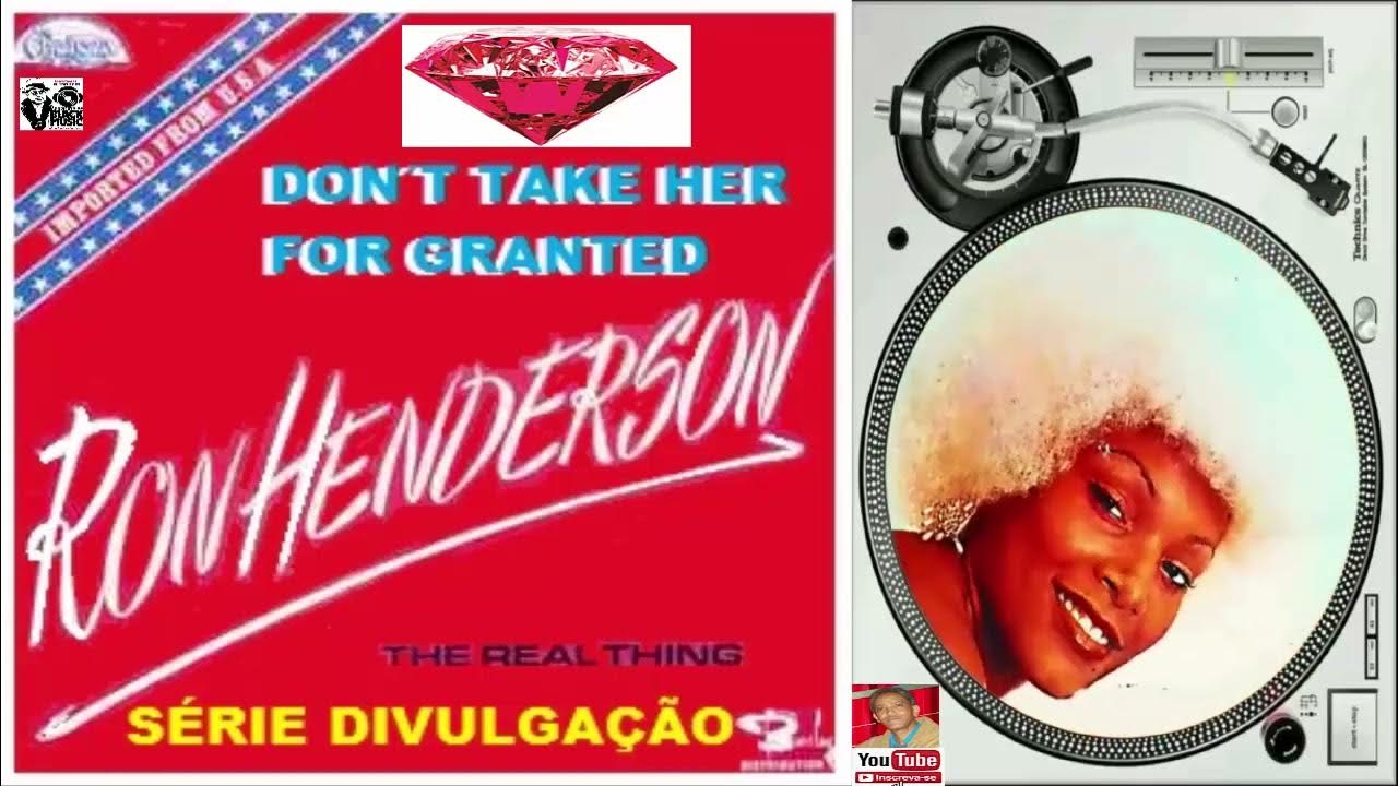MELODIA RARA / RON HENDERSON Don´t Take Her For Granted / SÉRIE