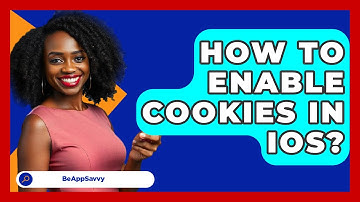 How To Enable Cookies In iOS? - Be App Savvy