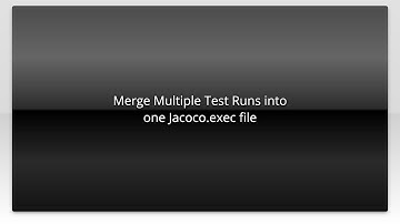 Merge Multiple Test Runs into one Jacoco.exec file