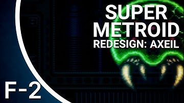 Super Metroid Redesign: Axeil Edition F-2