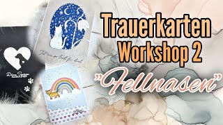 Trauerkarten Workshop 2  Fellnasen und tierische Freunde