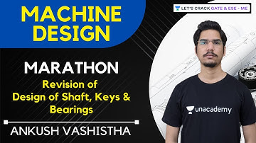 L4 | MARATHON - Revision of Design of Shaft, Keys & Bearings | Machine Design | HPCL, GATE/ESE Exams
