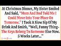 At Christmas Dinner, My Sister Announced That She Was Moving In — What happen after that