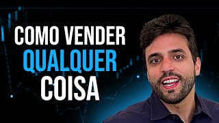 Como Vender QUALQUER COISA para QUALQUER PESSOA - A Mais Poderosa Técnica de Vendas