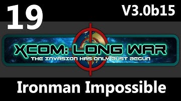 XCOM: Not So Long War V3.0b15 Ironman Impossible Part 19:  Battle of Mexico