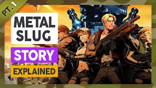 Metal Slug Story Explained  Part 1