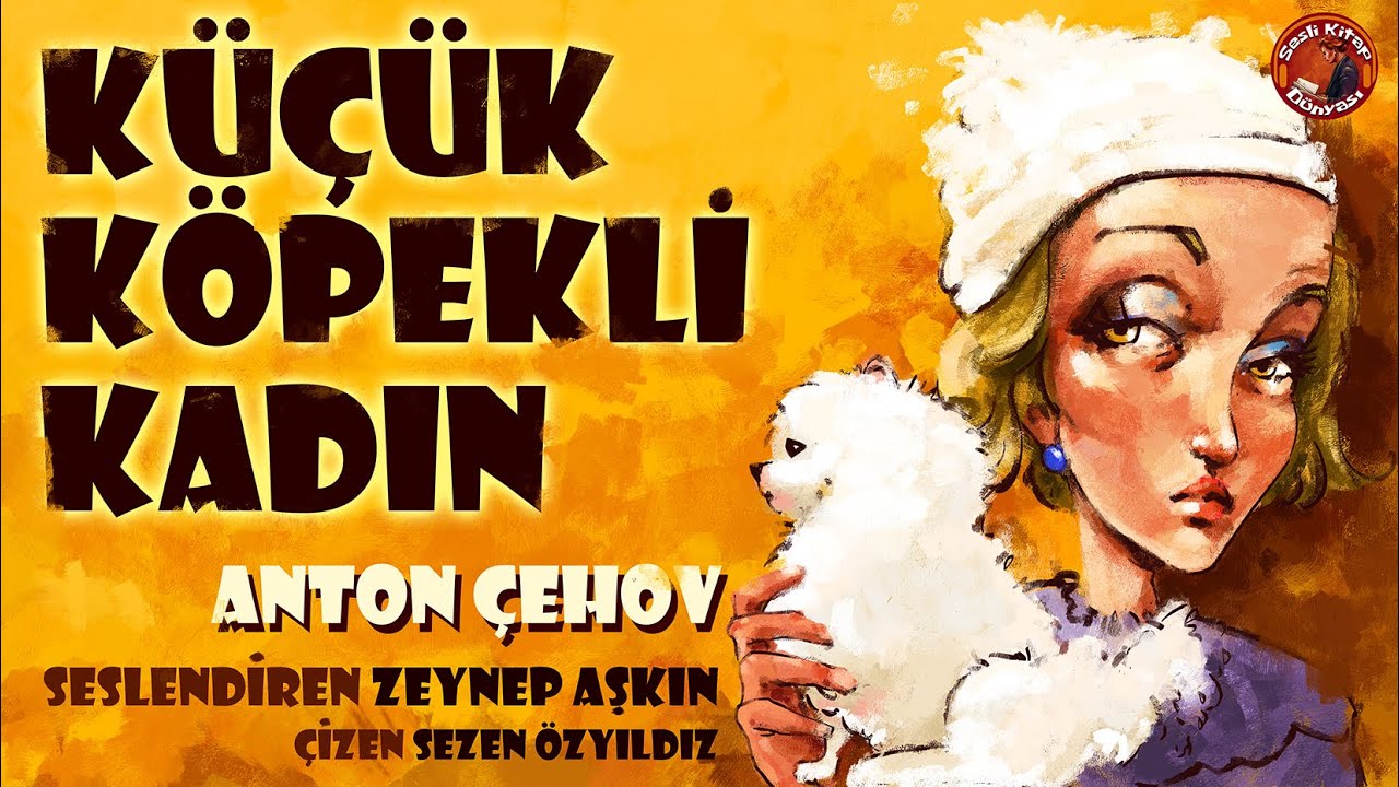 Küçük Köpekli Kadın - Anton Çehov - Sesli Öykü