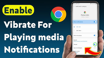 How To Enable Vibrate For Playing media Notifications On Chrome (Updated)