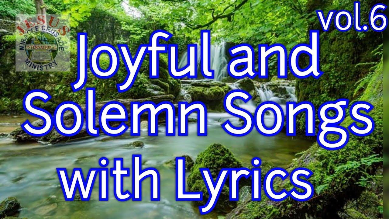 #JOYFUL AND SOLEMN SONGS with lyrics| Non-stop Christian songs_v6| JMCIM