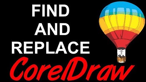 CorelDraw Tips & Tricks Find and Replace to the MAX