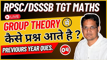 Group Theory PYQ Questions || DSSSB TGT & RPSC First & Second Grade Maths
