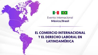 Encuentro: El comercio internacional  y el derecho laboral en Latinoamérica | Día 1