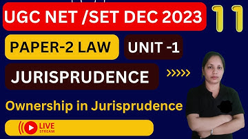 UGC NET LAW / UGC NET /SET DEC 2023 / PAPER-2 LAW/ Part- 11  / JURISPRUDENCE / Concept of Ownership