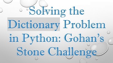 Solving the Dictionary Problem in Python: Gohan