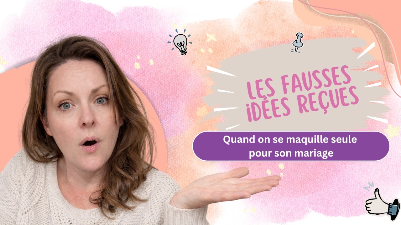 Idées reçues l se maquiller soi même pour son mariage