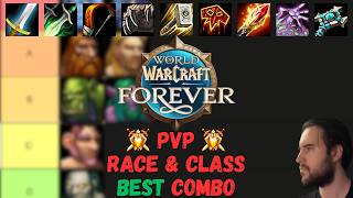 Best PvP Class & Race combo Tier List WoW Forever