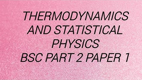 Thermodynamics and Statistical Physics  B.Sc. part II paper Lecture 1