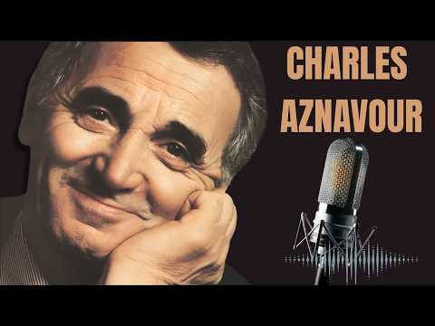 🎶🎶🎶Charles Aznavour, les plus belles chansons d'une légende!🎼🎼🎼
