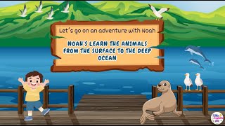 Let`s Learn Sea Animal Names with Noah – Surface to Deep Ocean 🌊🐬🐠