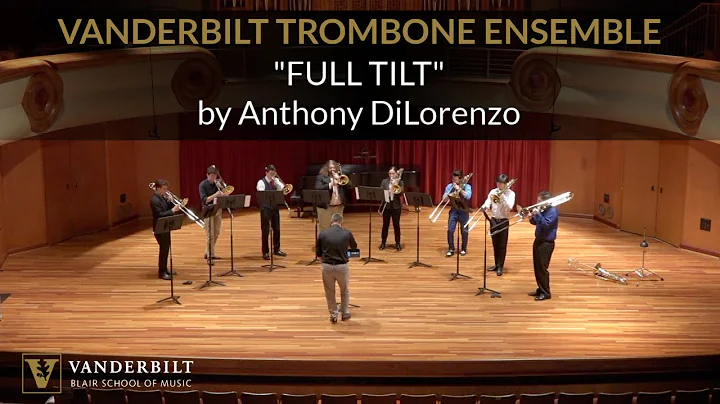Full Tilt by Anthony DiLorenzo - Vanderbilt Trombo...