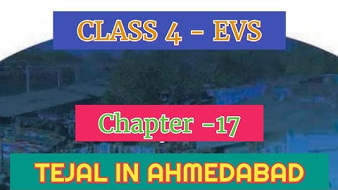 Tejal in Ahemdabad II Part 1 II Class 4 EVS Chapter 17