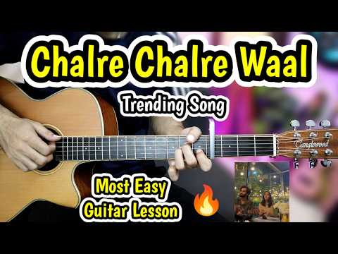 Chalre Chalre Waal 🔥- Viral Song - Most Easy Guitar Lesson - Just 3 chords Only - Tu Sanwal Phull