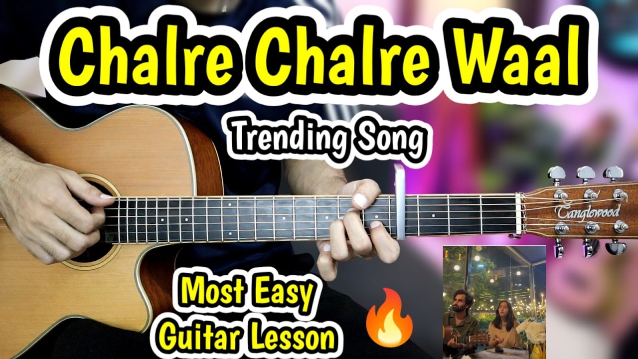 Chalre Chalre Waal 🔥- Viral Song - Most Easy Guitar Lesson - Just 3 chords Only - Tu Sanwal Phull Chalre Chalre Waal 🔥- Viral Song - Most Easy Guitar Lesson - Just 3 chords Only - Tu Sanwal Phull