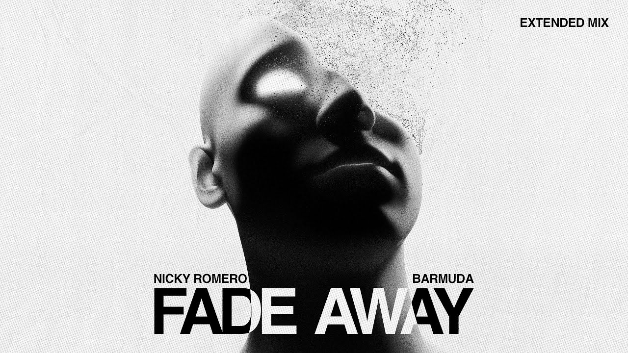 Nicky Romero x Barmuda - Fade Away (Extended Mix)