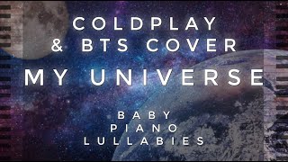 “My Universe" Cover by Baby Piano Lullabies!!!