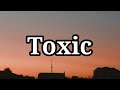 BoyWithUke - Toxic (Lyrics) &quot;all my friends are toxic&quot;