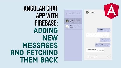 Angular Chat App with Firebase (4/6): Adding new chat messages and fetching them back!