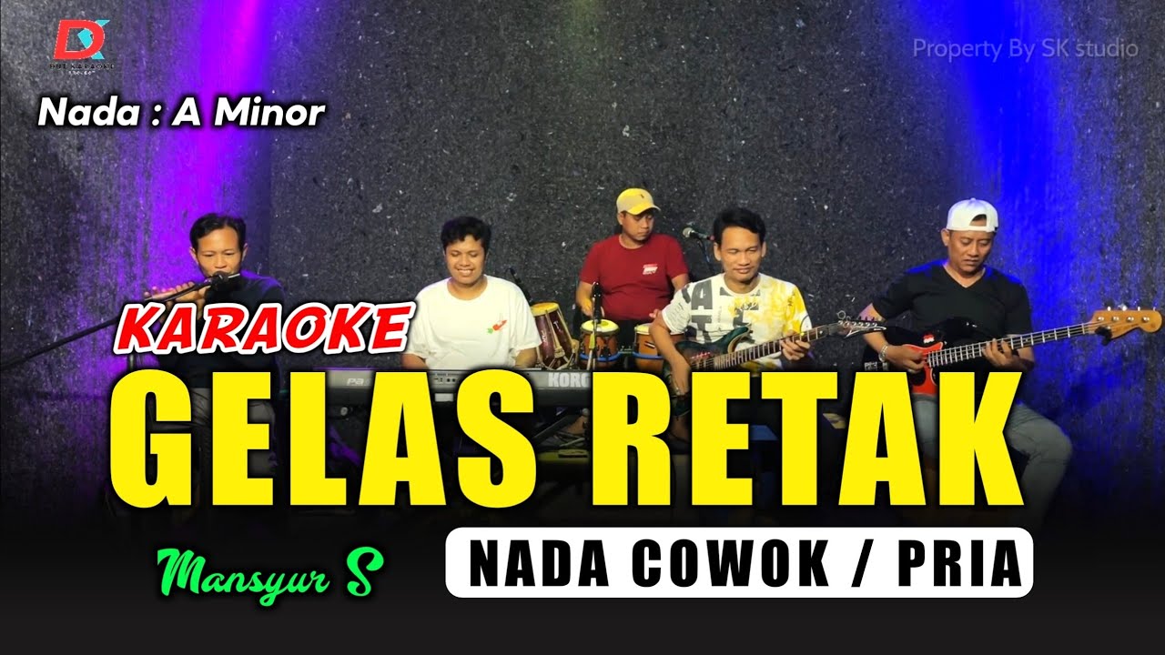 GELAS RETAK KARAOKE NADA COWOK/PRIA (MANSYUR S ) Versi koplo
