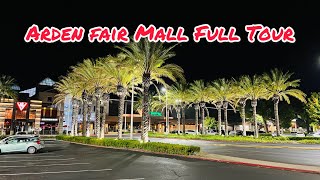 ARDEN FAIR MALL FULL TOUR IN SACRAMENTO CALIFORNIA