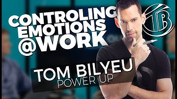 POWER UP! - Controlling Emotions at Work - Tom Bilyeu