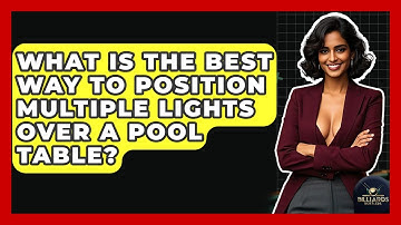 What Is The Best Way To Position Multiple Lights Over A Pool Table? - Billiards Hustlers