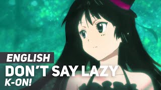 K-On! - 'Don't Say Lazy' | ENGLISH Ver | AmaLee (feat. Lizz Robinett)