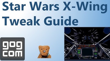 Star Wars X-Wing Tweak Guide GOG.com Steam