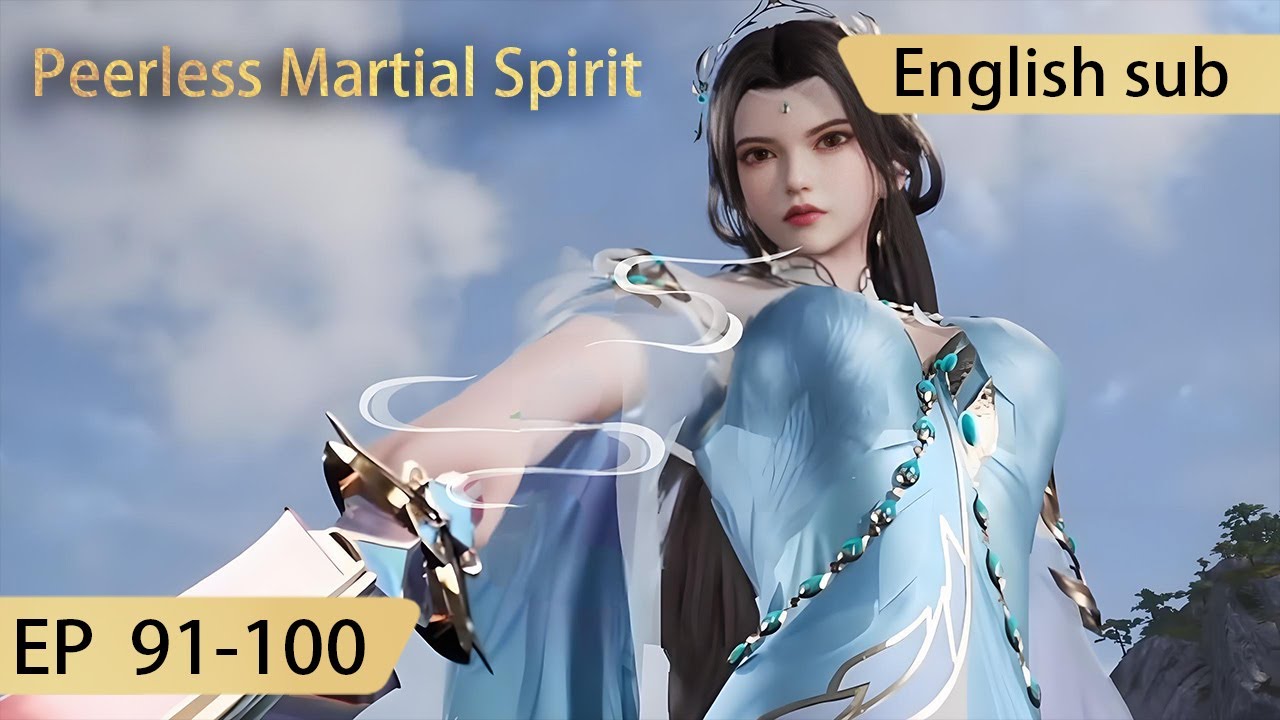 [Eng Sub] Peerless Martial Spirit 91-100 full episode highlights - YouTube