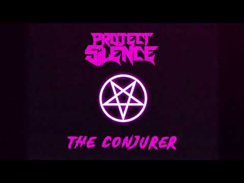 PROJECT SILENCE - The Conjurer (OFFICIAL TRACK)