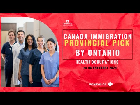Canada Immigration Provincial pick in Health occupations by Ontario on 08 February 2024