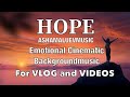 Hope AShamaluevMusic Background Music For VLOG VIDEOS