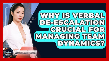 Why Is Verbal De-escalation Crucial For Managing Team Dynamics? - Modern Manager Toolbox